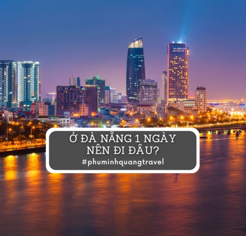 o-da-nang-1-ngay-nen-di-dau-Phuminhquangtravel