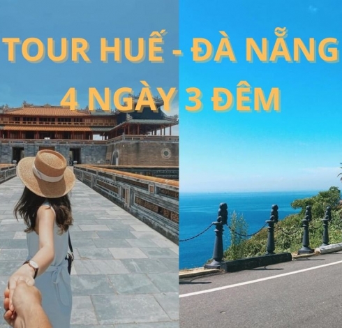 Lịch trình Tour Huế Đà Nẵng 4 ngày 3 đêm? Một vài lưu ý khi đi tour ?