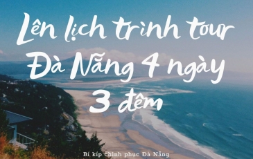 Review Tour Đà Nẵng 4 Ngày 3 Đêm - Hành Trình Khám Phá Vui Quên Lối Về