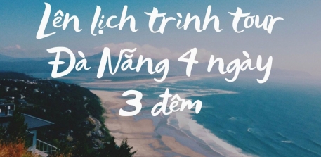 Review Tour Đà Nẵng 4 Ngày 3 Đêm - Hành Trình Khám Phá Vui Quên Lối Về