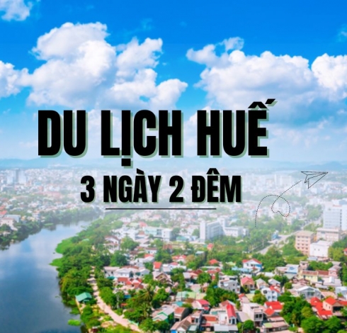 KINH NGHIỆM DU LỊCH HUẾ 3 NGÀY 2 ĐÊM ĂN GÌ? CHƠI GÌ?